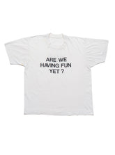 Vintage Are We Having Fun Yet? Tee